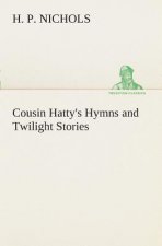 Cousin Hatty's Hymns and Twilight Stories