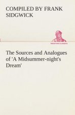 Sources and Analogues of 'A Midsummer-night's Dream'