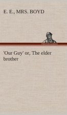 Our Guy' or, The elder brother