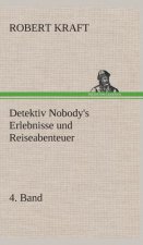 Detektiv Nobody's Erlebnisse und Reiseabenteuer