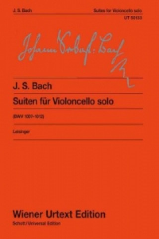 Cello - Suiten BWV 1007 - 1012  für Violoncello Solo