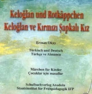 Keloglan und Rotkäppchen. Keloglan ve Kirmizi Sapkali Kiz, Audio-CD