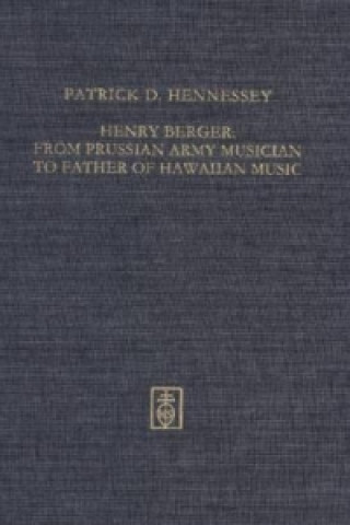 Henry Berger: From Prussian Army Musician to 