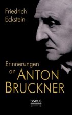 Erinnerungen an Anton Bruckner