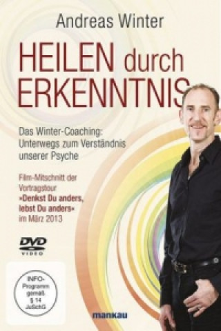 Heilen durch Erkenntnis. Das Winter-Coaching: Unterwegs zum Verständnis unserer Psyche, 1 DVD