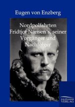 Nordpolfahrten Fridtjof Nansens, seiner Vorganger und Nachfolger