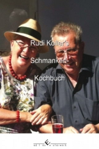 Rudi Koller's Schmankerl-Kochbuch