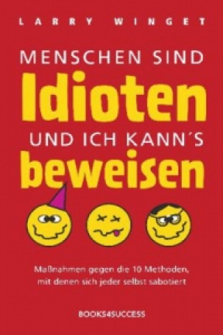 Menschen sind Idioten und ich kann's beweisen