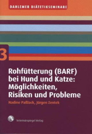 Rohfütterung (BARF) bei Hund und Katze: Möglichkeiten, Risiken und Probleme