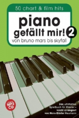 Piano gefällt mir! 50 Chart und Film Hits - Band 2 mit CD. Bd.2