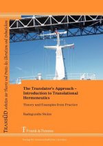 Translator's Approach. An Introduction to Translational Hermeneutics with Examples from Practice