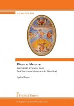 Diane Et Mercure. L'Alchimie A L' Uvre Dans La Chartreuse de Parme de Stendhal