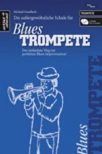 Die außergewöhnliche Schule für Blues-Trompete, inkl. Download