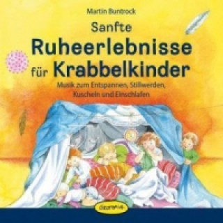 Sanfte Ruheerlebnisse für Krabbelkinder, 1 Audio-CD
