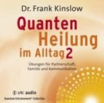 Quantenheilung im Alltag. Tl.2, 2 Audio-CDs