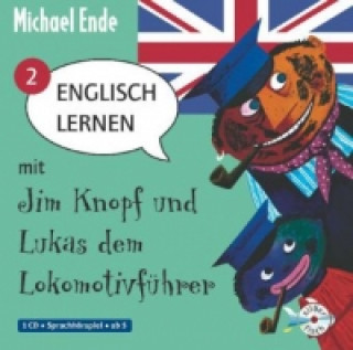 Englisch lernen mit Jim Knopf und Lukas dem Lokomotivführer - Teil 2. Tl.2, 1 Audio-CD