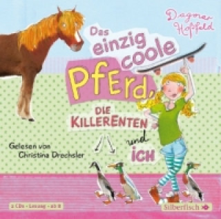 Das einzig coole Pferd, die Killerenten und ich, 2 Audio-CD