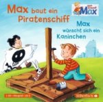 Mein Freund Max 4: Max baut ein Piratenschiff / Max wünscht sich ein Kaninchen, 1 Audio-CD