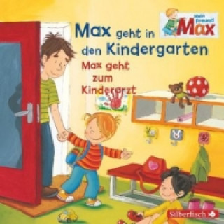 Mein Freund Max 5: Max geht in den Kindergarten / Max geht zum Kinderarzt, 1 Audio-CD