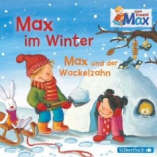 Mein Freund Max 6: Max im Winter / Max und der Wackelzahn, 1 Audio-CD