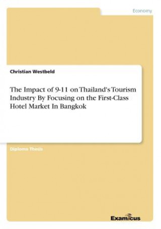 Impact of 9-11 on Thailand's Tourism Industry By Focusing on the First-Class Hotel Market In Bangkok