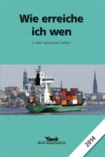 Wie erreiche ich wen - in allen deutschen Häfen 2014, 1 CD-ROM