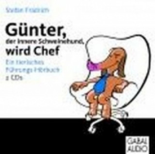 Günter, der innere Schweinehund, wird Chef, 2 Audio-CD