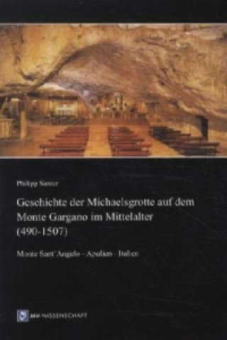 Geschichte der Michaelsgrotte auf dem Monte Gargano im Mittelalter (490-1507)