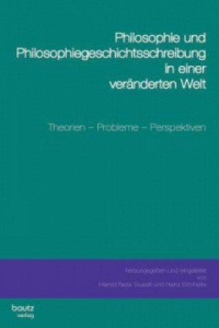 Philosophie und Philosophiegeschichtsschreibung in einer veränderten Welt