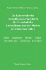 Die Katastrophe der Entmythologisierung durch die Herrschaft des Rationalismus und der Mythos des russischen Volkes