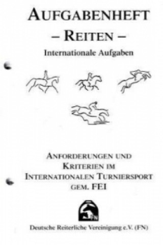 Internationales Aufgabenheft Reiten für nationale Pferdeleistungsprüfungen - Inhalt