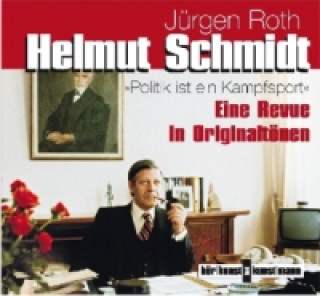 Helmut Schmidt 'Politik ist Kampfsport', 1 Audio-CD