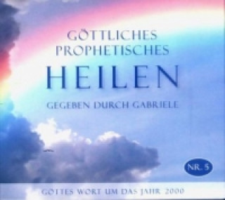 Göttliches Prophetisches Heilen, 4 Audio-CDs. Nr.5