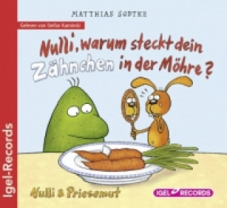 Nulli und Priesemut - Nulli, warum steckt dein Zähnchen in der Möhre?, 1 Audio-CD