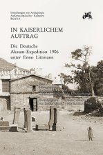 In kaiserlichem Auftrag - Die Deutsche Aksum-Expedition 1906 unter Enno Littmann. Tl.3