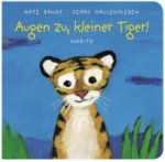 Augen zu, kleiner Tiger!