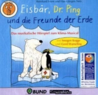 Eisbär, Dr. Ping und die Freunde der Erde, 1 Audio-CD