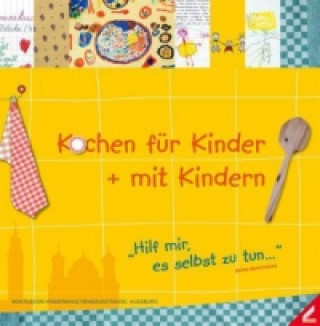 Kochen für Kinder + mit Kindern