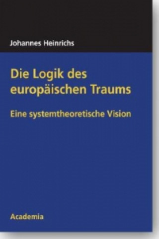 Die Logik des europäischen Traums.