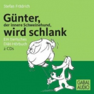 Günter, der innere Schweinehund, wird schlank, 2 Audio-CDs