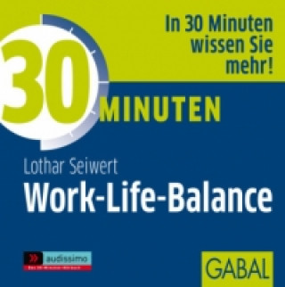 30 Minuten Work-Life-Balance, 1 Audio-CD