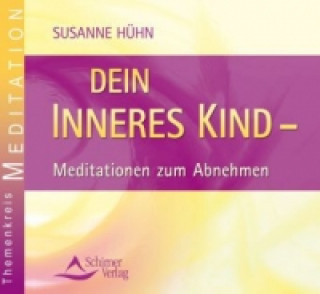 Dein inneres Kind - Meditationen zum Abnehmen, 1 Audio-CD