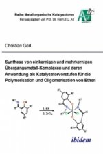 Synthese von einkernigen und mehrkernigen Übergangsmetall-Komplexen und deren Anwendung als Katalysatorvorstufen für die Polymerisation und Oligomeris