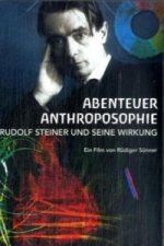 Abenteuer Anthroposophie - Rudolf Steiner und seine Wirkung, 1 DVD