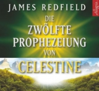 Die Zwölfte Prophezeiung von Celestine, 6 Audio-CD
