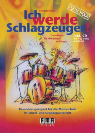 Ich werde Schlagzeuger! (2010), m. 1 Audio-CD