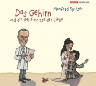 Das Gehirn und die Geheimnisse der Liebe, Audio-CD