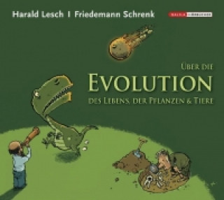 Über die Evolution des Lebens, der Pflanzen & Tiere, 1 Audio-CD
