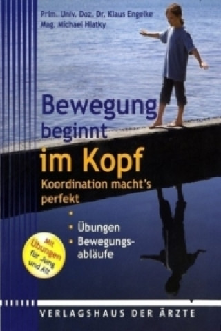 Koordination beginnt im Kopf - Bewegung macht's perfekt