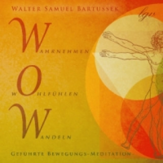 WOW - Wahrnehmen, Wohlfühlen, Wandeln, Audio-CD